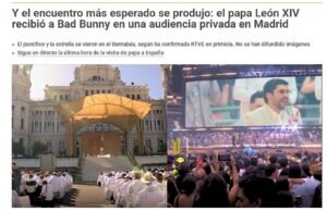 Aseguran que el Papa y Bad Bunny se reunieron en España